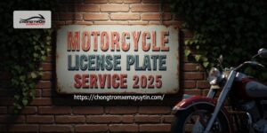 Dịch Vụ Làm Biển Số Xe Máy 2025